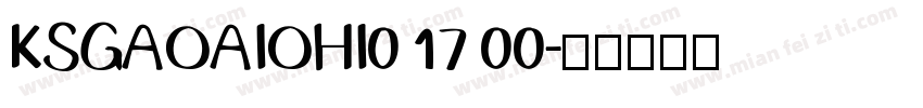 KSGAOAIOHI0 17 00字体转换
